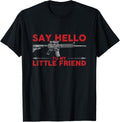 Say Hello To My Little Friend 2Nd Amendment Ar15 Gun Tee