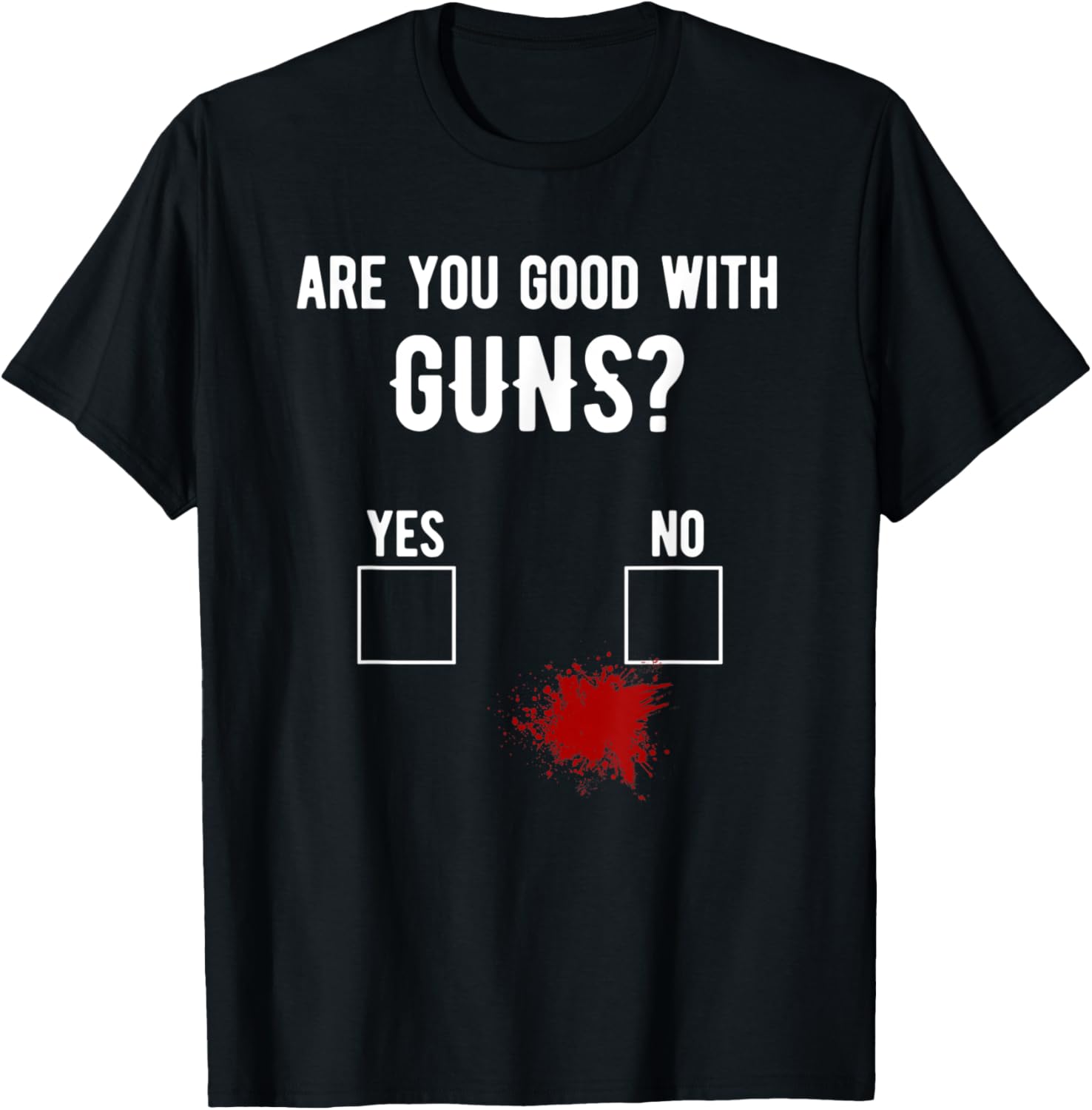 Firearm Gun Sarcasm Quote Blood Are You Good With Guns