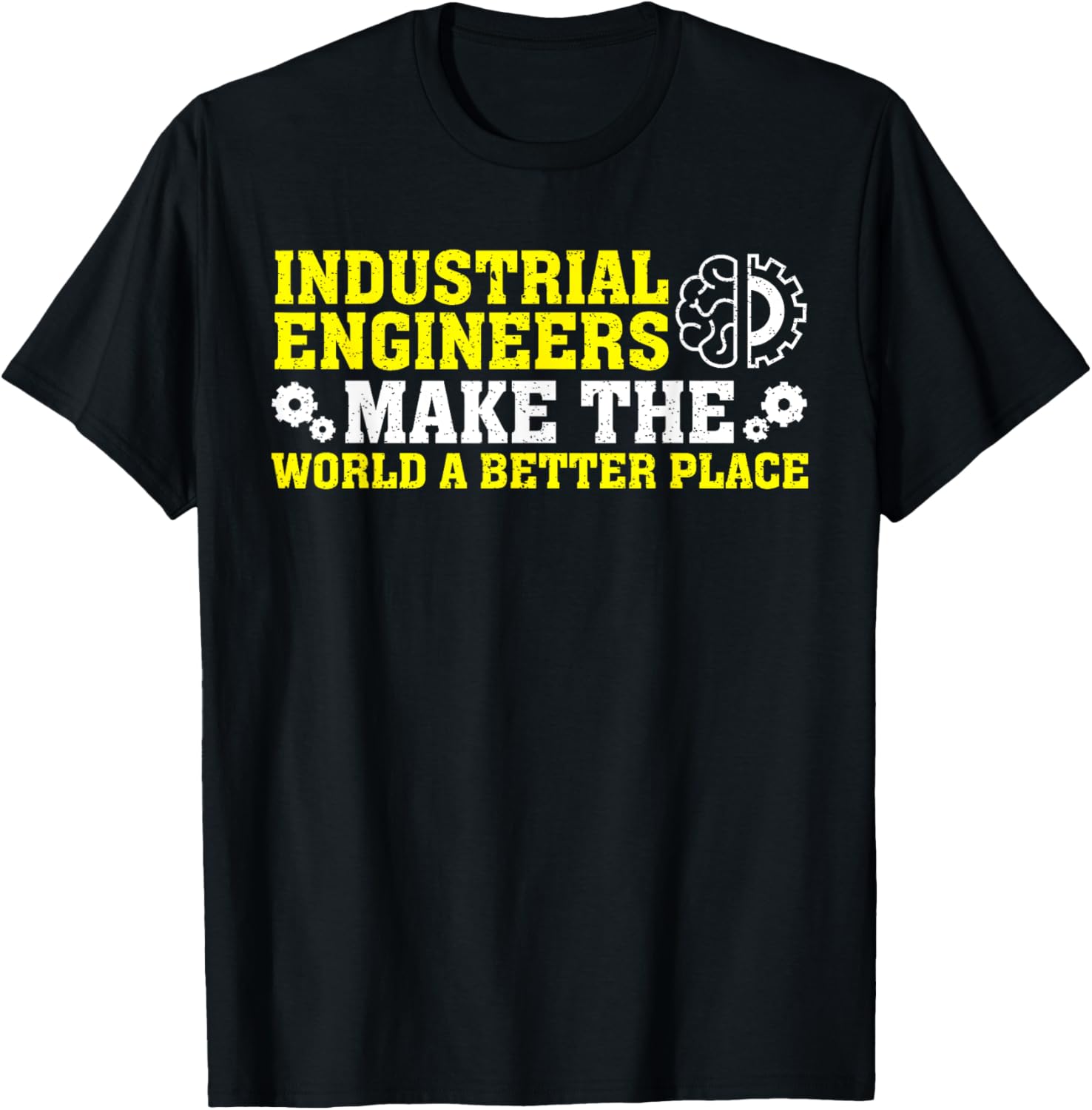 Industrial Engineers Make The World A Better Place