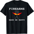 Firearms Make Me Happy Funny Pro Gun Rights Guns Lover Pun