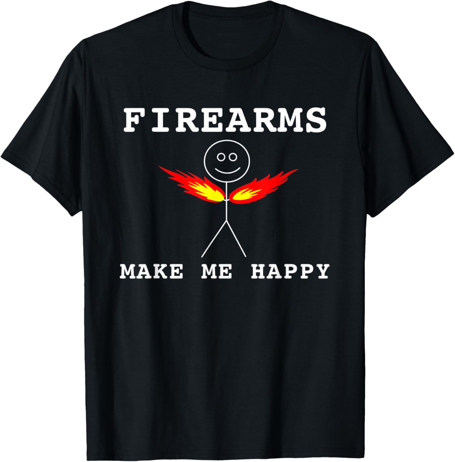 Firearms Make Me Happy Funny Pro Gun Rights Guns Lover Pun