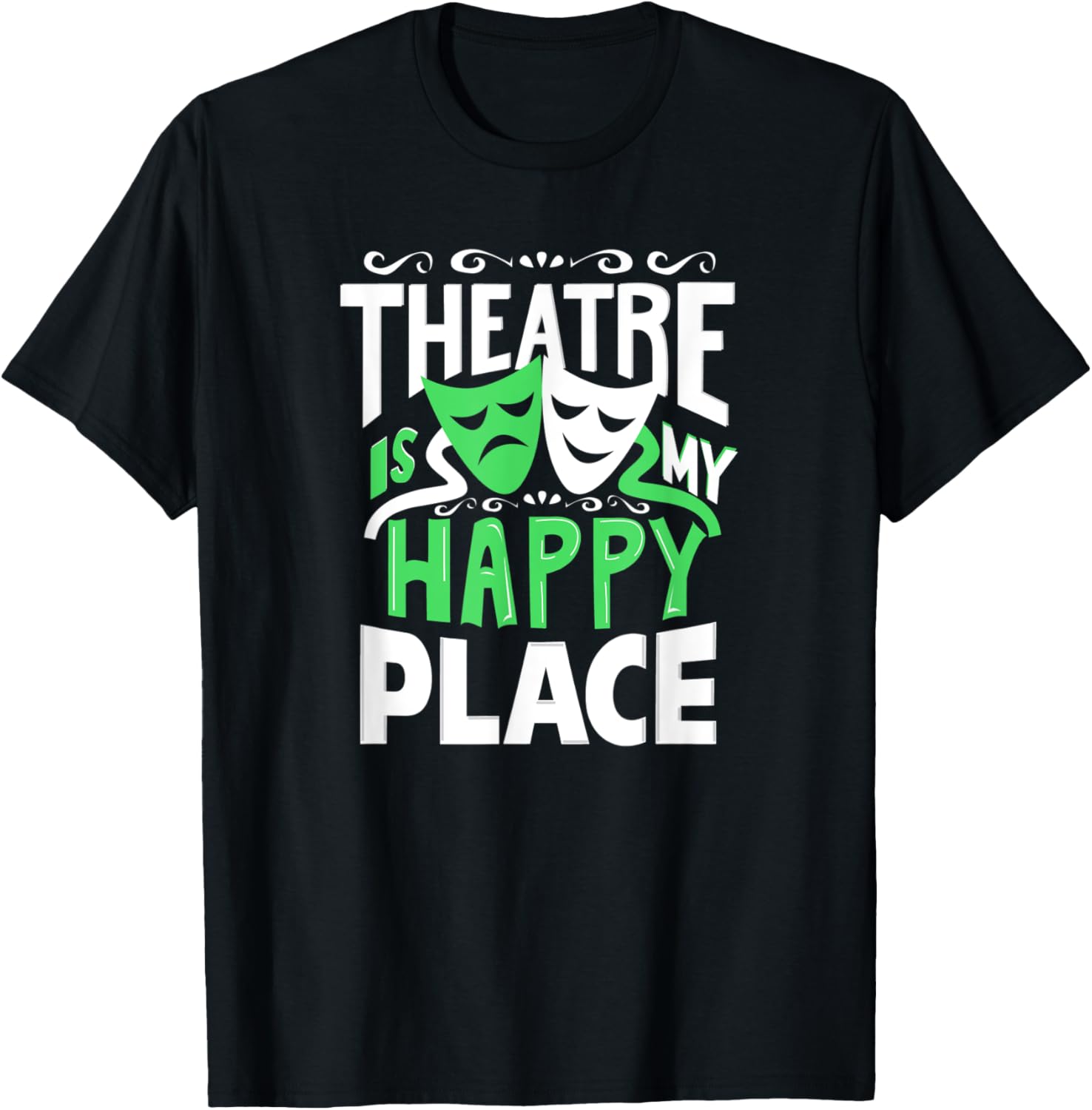Theatre is My Happy Place Funny Theatre