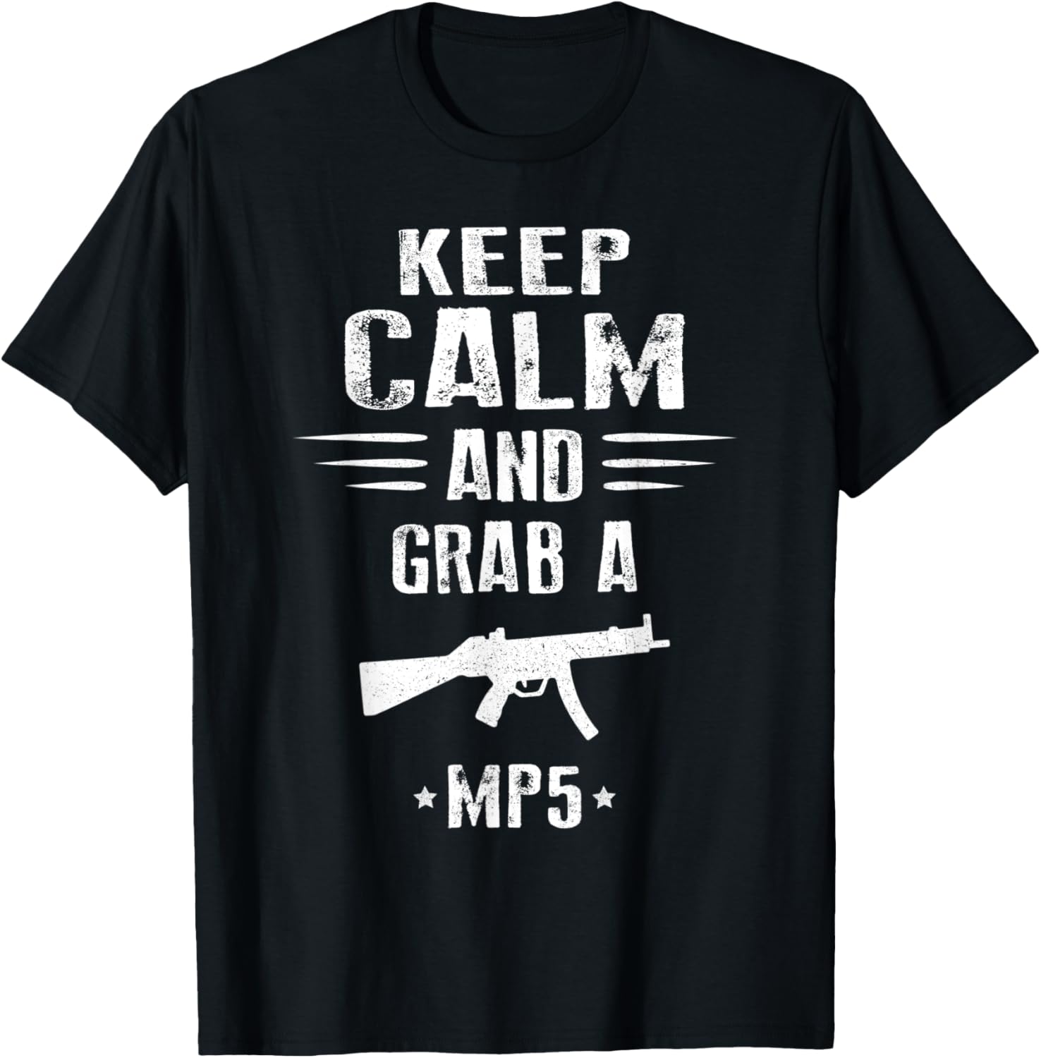 Keep Calm Grab A Mp 5 Submachine Gun