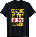 Second Place is the First Loser Competition Winner Shirt