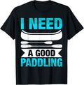 I Need A Good Paddling Raft Boating Paddling