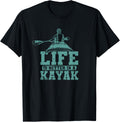 Life Is Better In A Kayak Paddle Boat