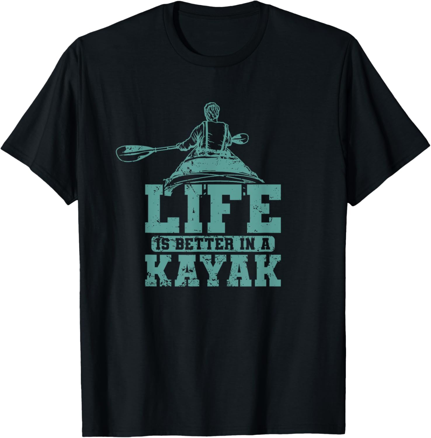 Life Is Better In A Kayak Paddle Boat