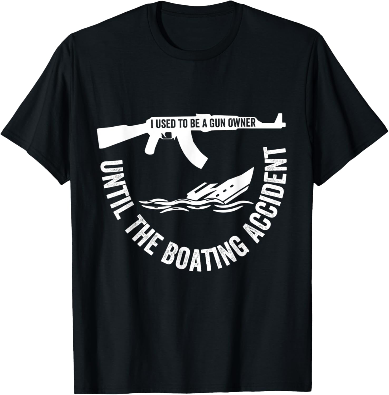 I Lost All My Guns In A Boating Accident Funny Gun Fans