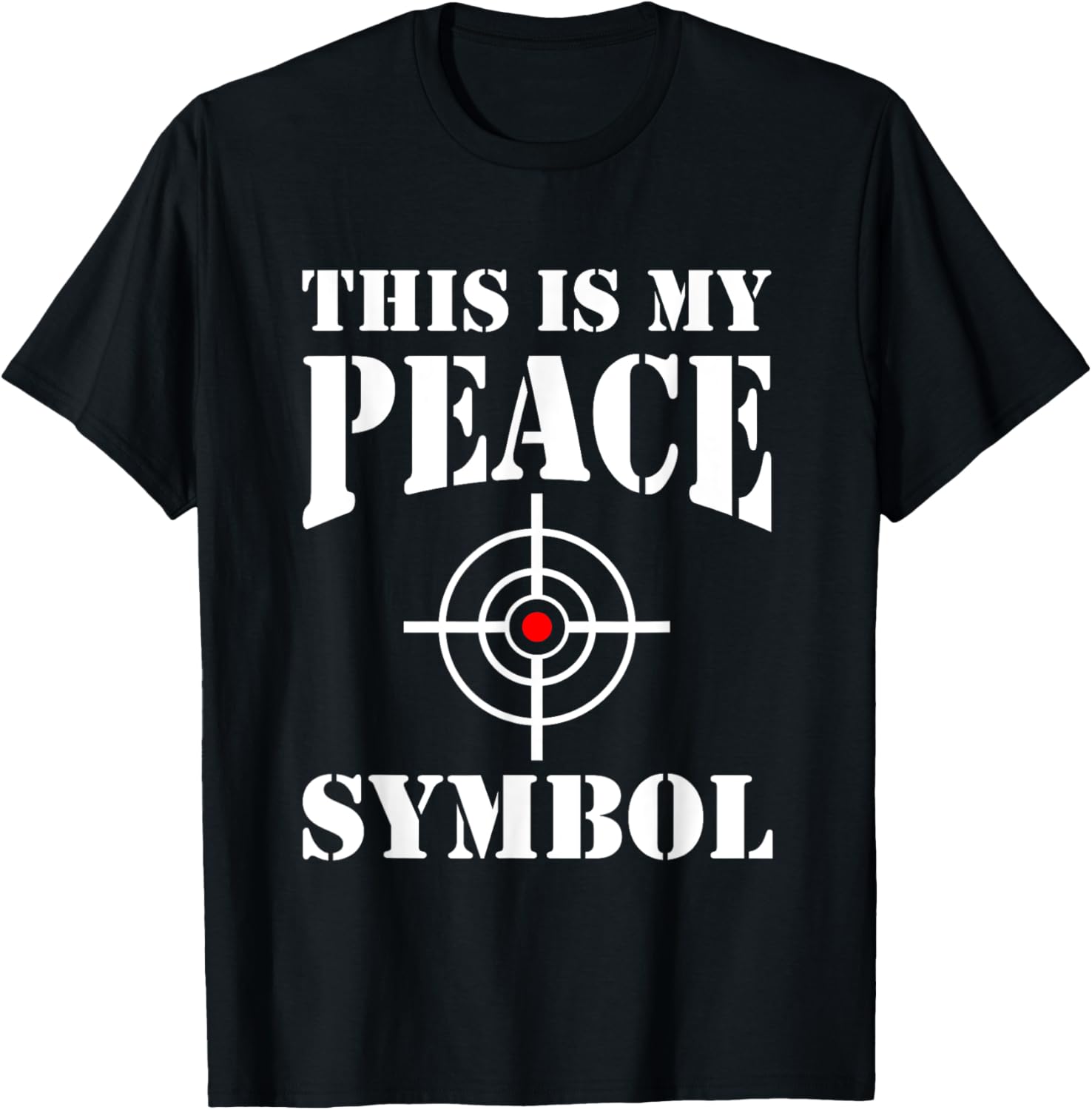 This Is My Peace Symbol Gun Supporter Crosshairs Joke