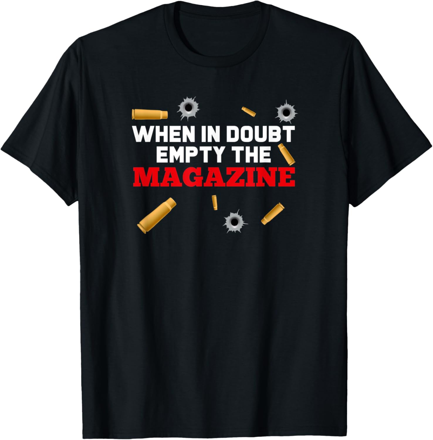 When In Doubt Empty Magazine Gun Owner Lovers