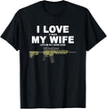 Funny I Love It When My Wife Lets Me Buy More Guns