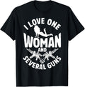 I Love One Woman Several Guns Ammo Lover Bullet