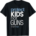 Protect Kids Not Guns Shirt Pro Gun Control