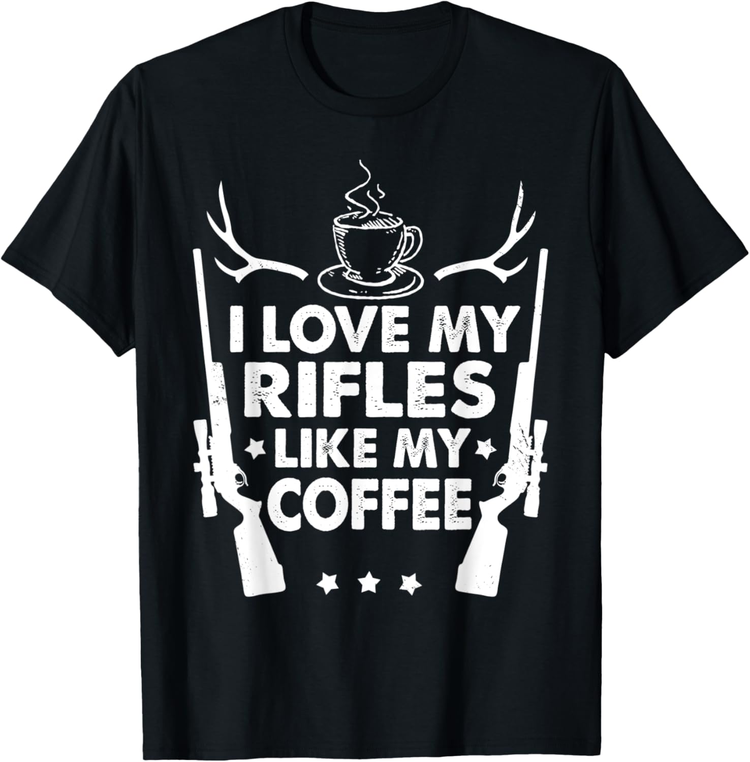 I Like My Rifles Like My Coffee Funny Hunting Coffee Guns