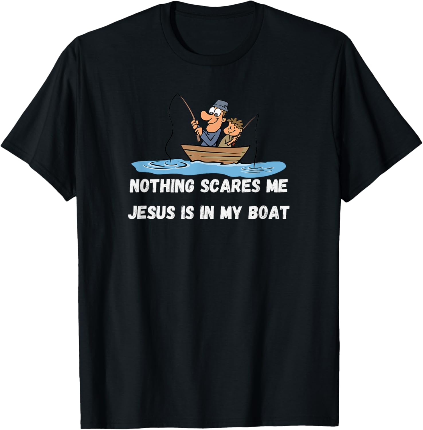 Nothing Scares Me Jesus Is In My Boat