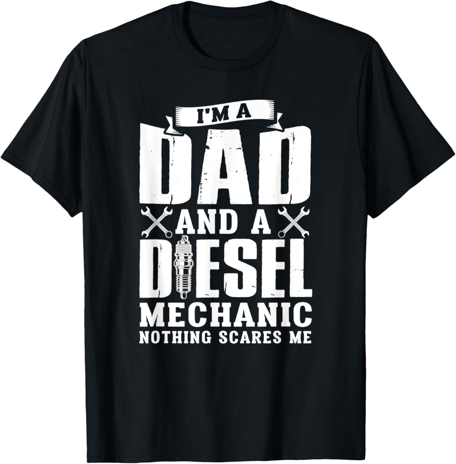 I M A Dad A Diesel Mechanic Nothing