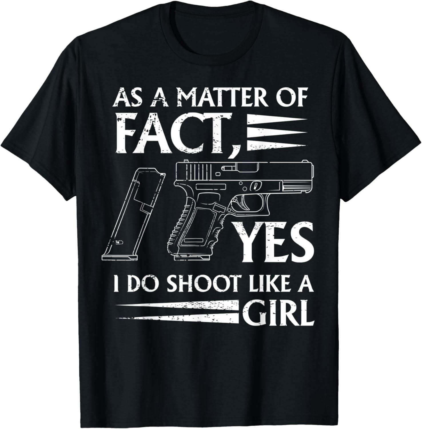 As A Matter Of Fact Yes I Do Shoot Like A Girl