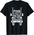 I Love Smell Of Diesel In Morning T