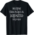 Funny Because This Place Is Haunted That's Why Halloween