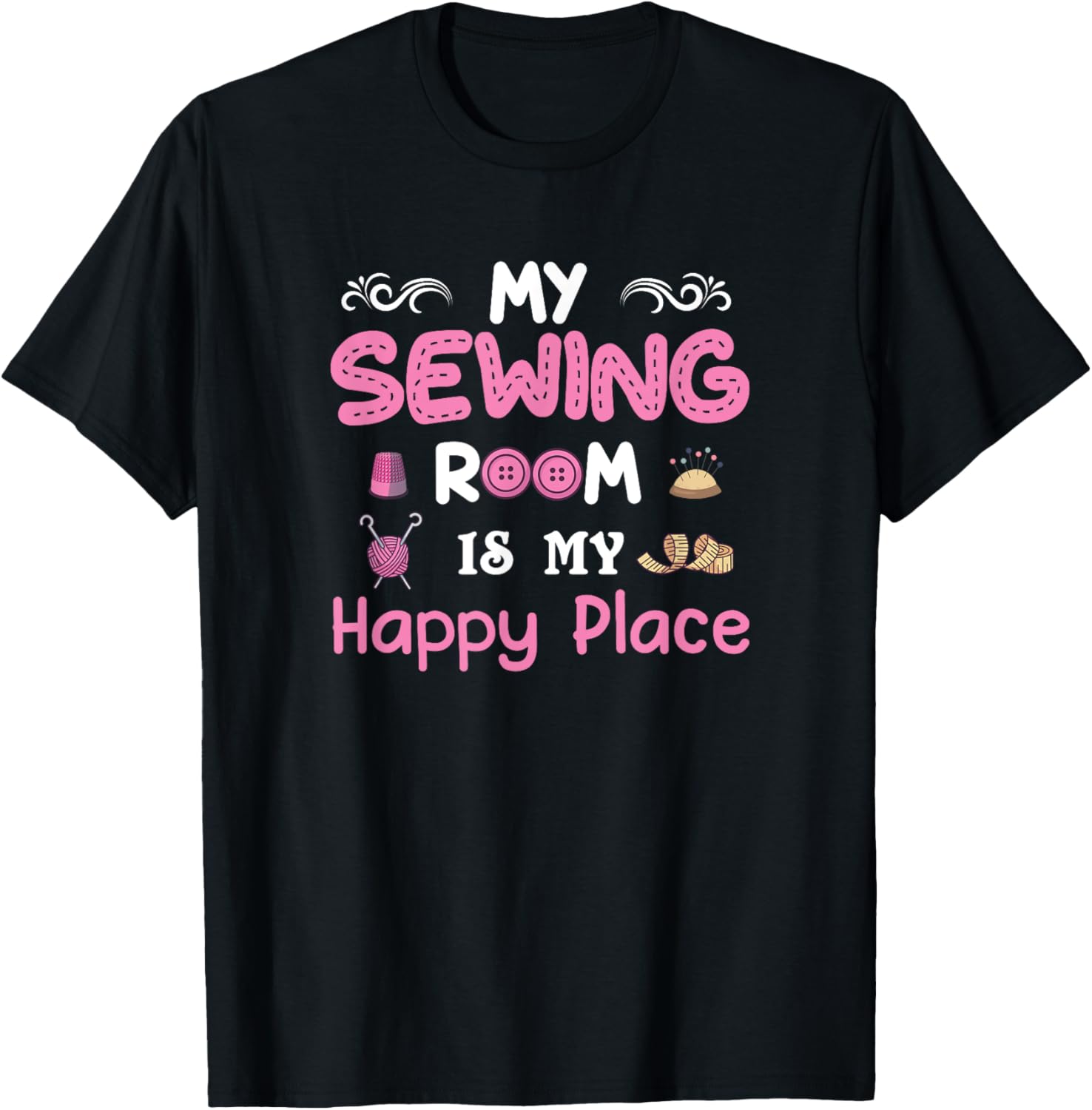 My Sewing Room Is My Happy Place Funny Sewer Sewing Lover