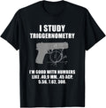 I Study Triggernometry Gun Pistol Funny