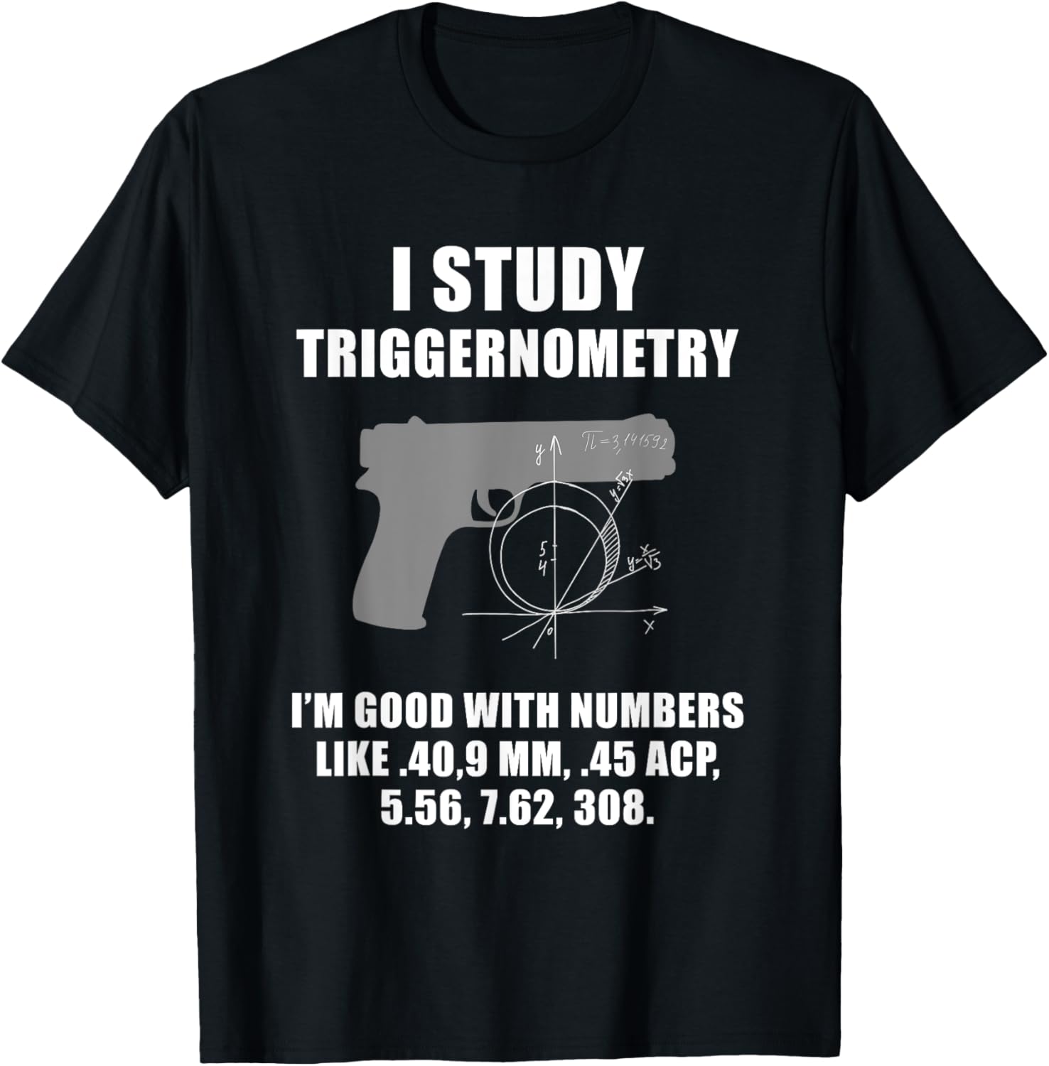 I Study Triggernometry Gun Pistol Funny