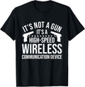Its Not A Gun Its A Wireless Communication Device Funny