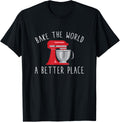 Bake the World A Better Place Funny Baking Pastry Pun Humor