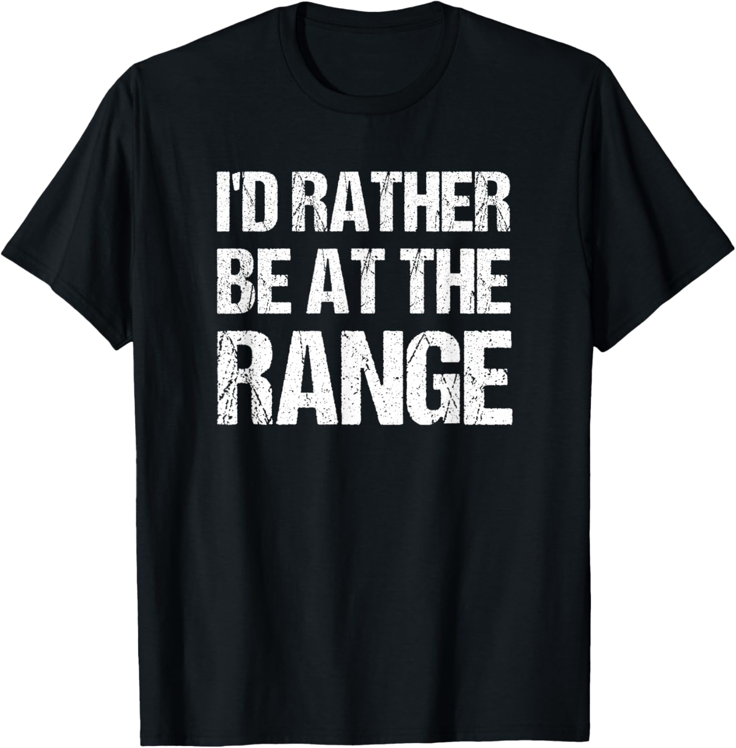 Id Rather Be At Range Gun Enthusiast T Shirt