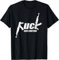 Mens F Gun Control Funny Ak47 2Nd Amendment Gun