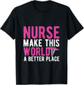 Nurse Make This World A Better Place