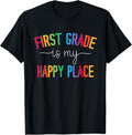 First Grade is my happy place 1st Grade Teacher Team T-Shirt for Men Women Kids