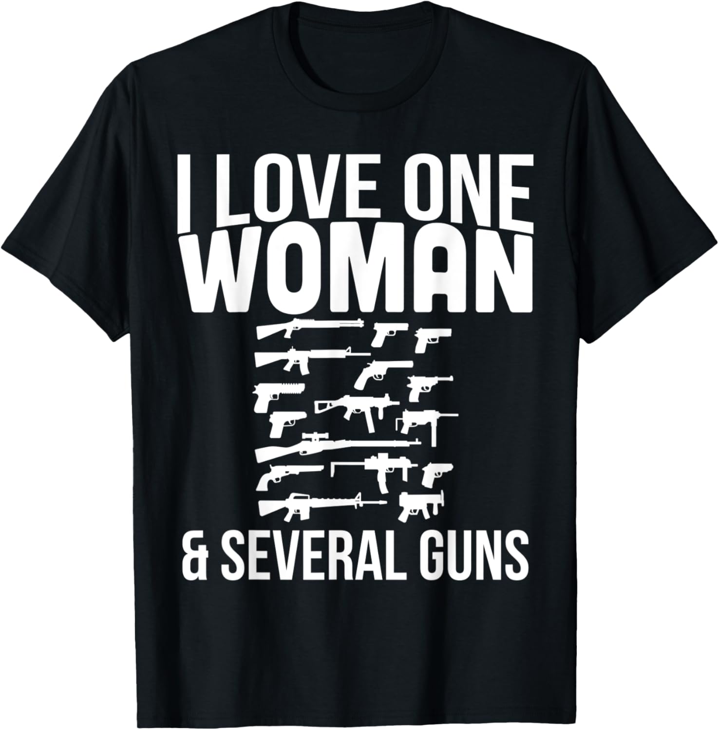 I Love One Woman Guns Funny Gun Lover