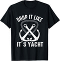 Drop It Like It S Yacht Sailor Boating