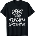 Dibs On Firearm Instructor Funny Best Guns