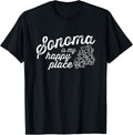 Sonoma Is My Happy Place | California Wine Country Shirt
