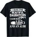 Fathers Day Gun Shovel Alibi I Have Two Beautiful Daughters