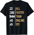 All Faster Than Dialing 911 Gun Ammo Lovers Sarcastic