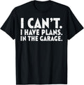 Cant Have Plans Garage Funny Mechanic Husbands Dads