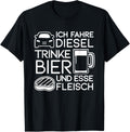Ich Fahre Diesel Trinke Bier Und Esse Fleisch