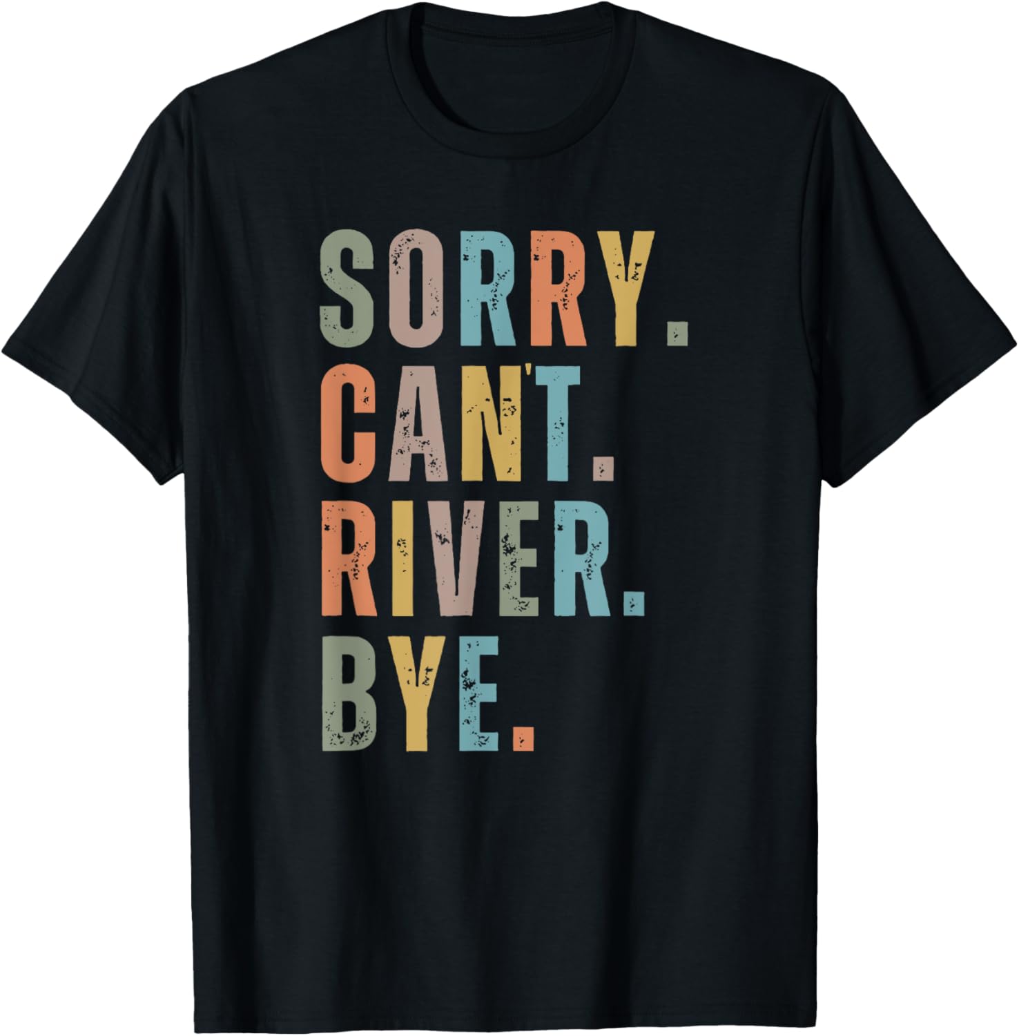 Sorry Can River Bye River Vibes River Boating