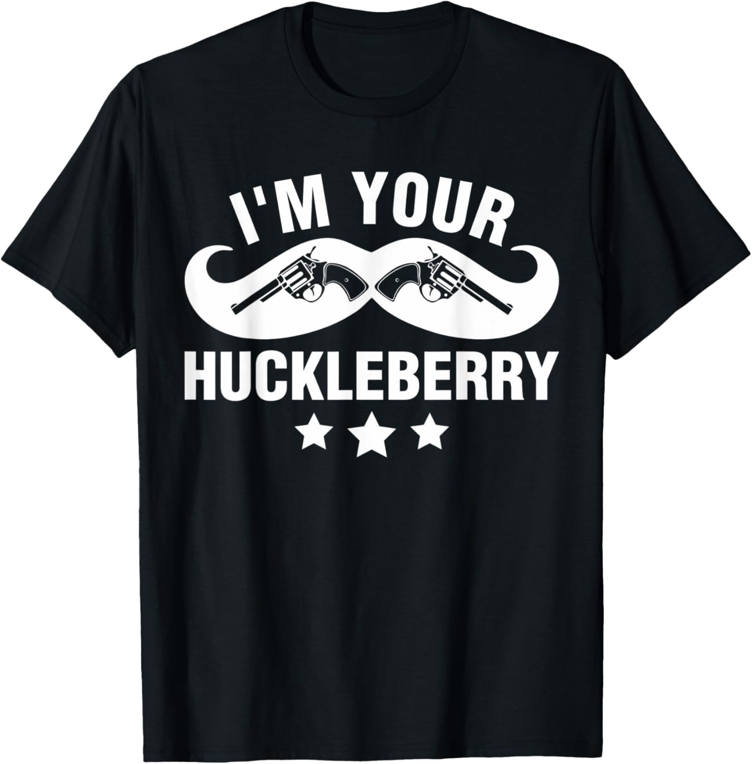 Im Your Huckleberry Guns Lover