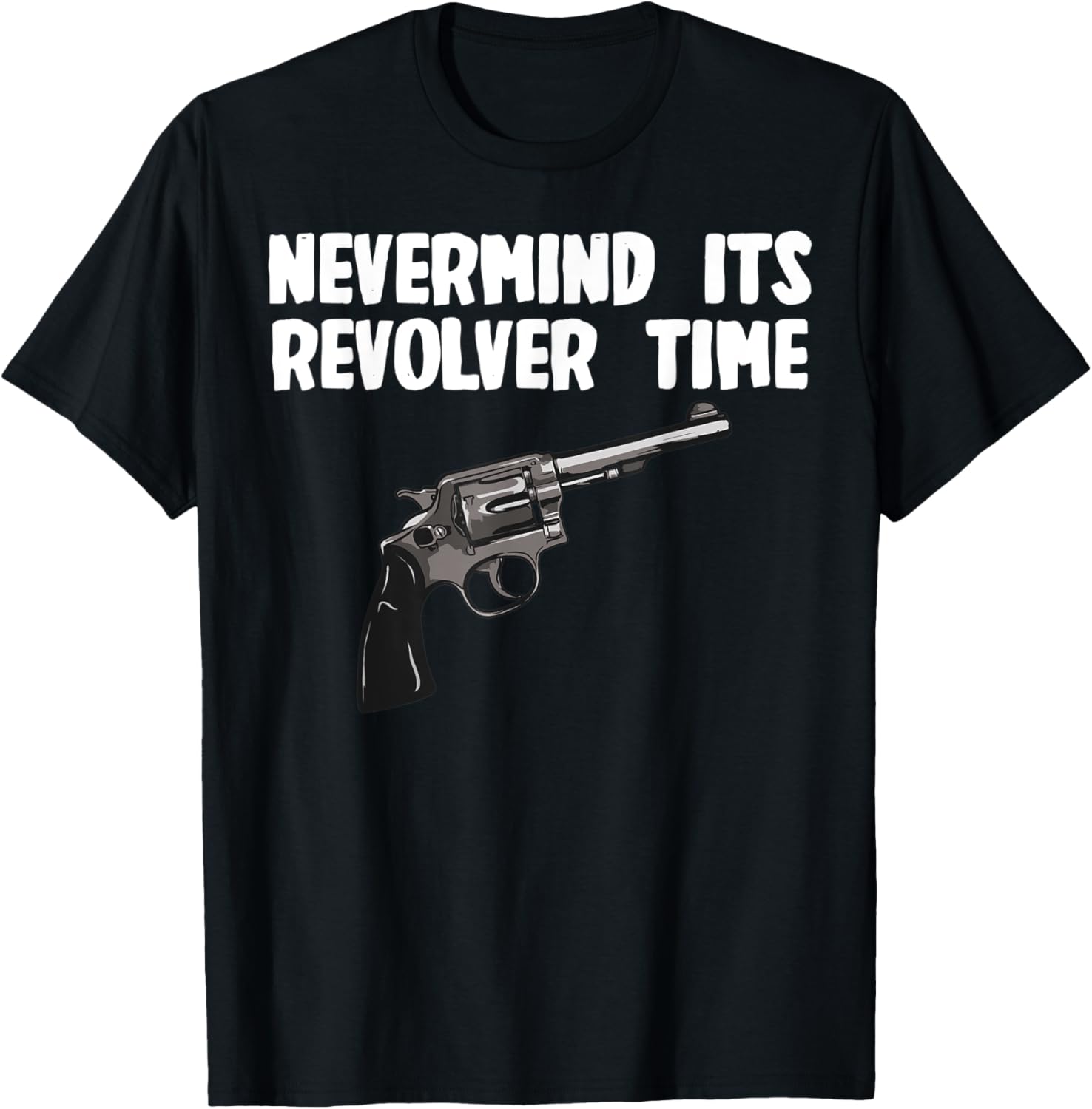 Nevermind Its Revolver Time For Handguns Lovers