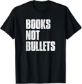 Books Not Bullets Anti Gun T Shirt Protest Tee