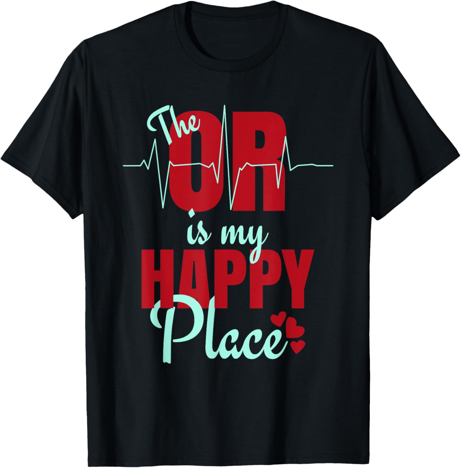 Funny Gift For Surgical Techs - O R Is My Happy Place