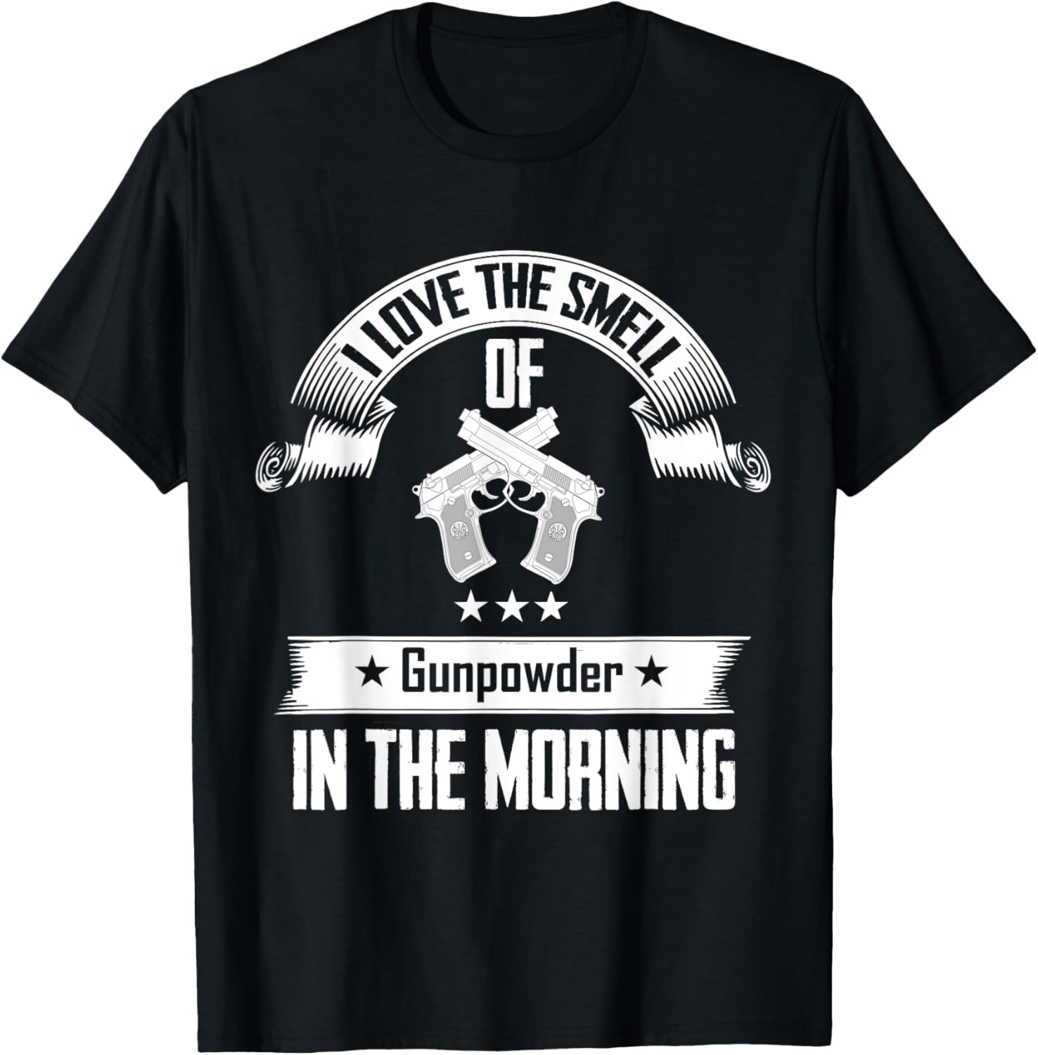 I Love Smell Of Gunpowder In Morning Gun T Shirt