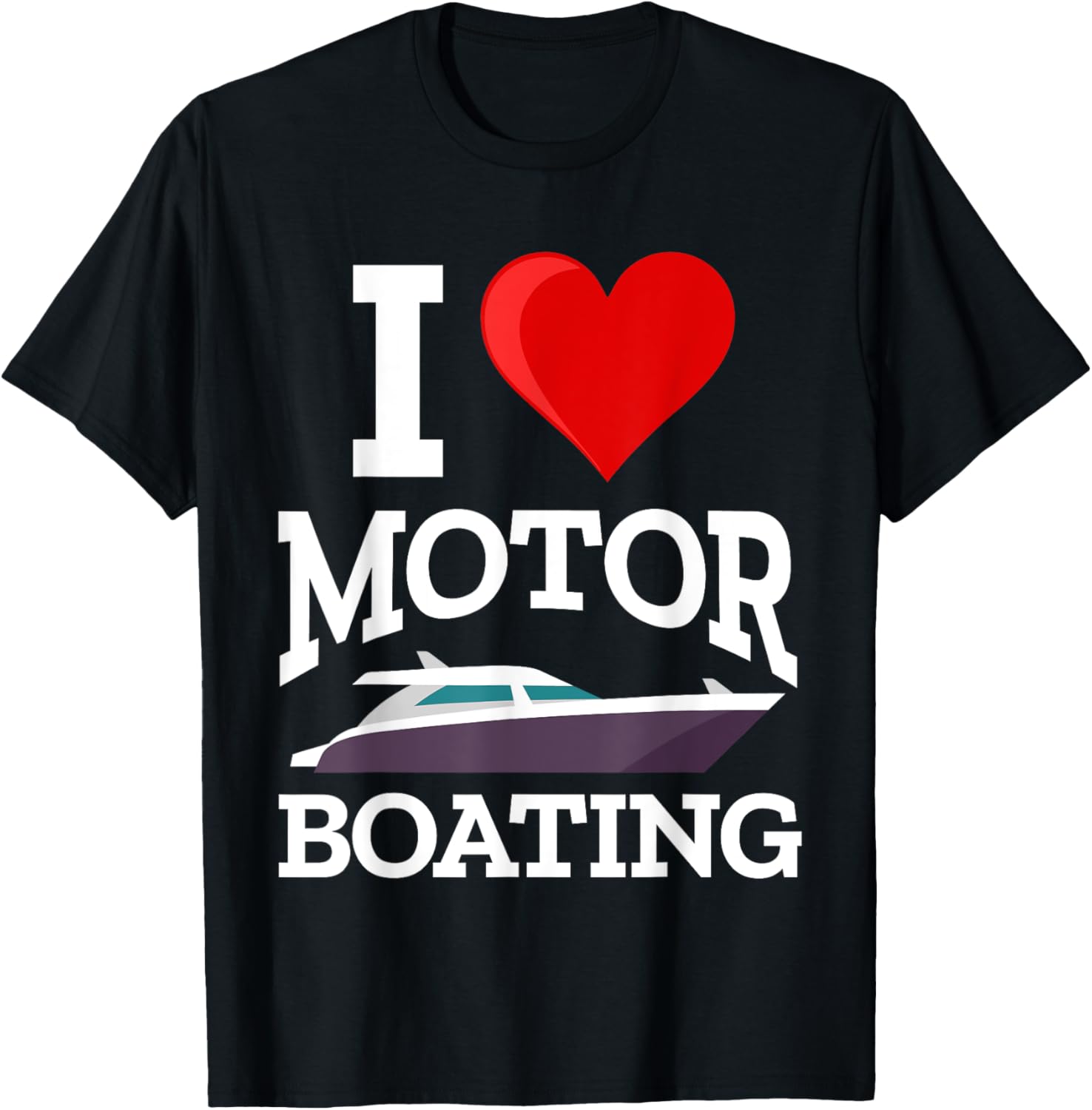 I Love Motor Boating Funny Boater Boaters Sailboat