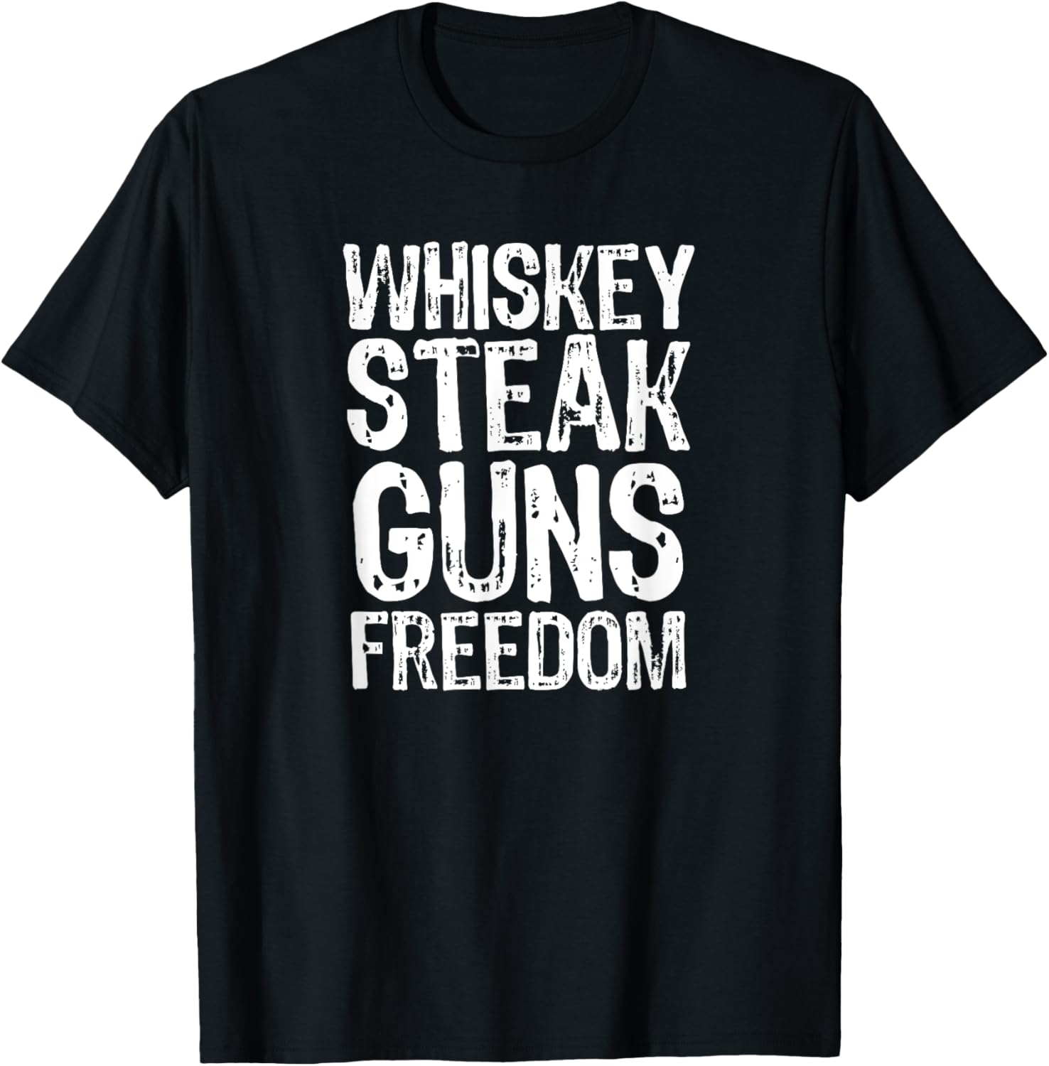 Whiskey Steak Guns Freedom T Shirt