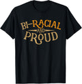 Bi Racial And Proud T Shirt