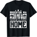 Brockton MA it's not a Place to Visit it is Home